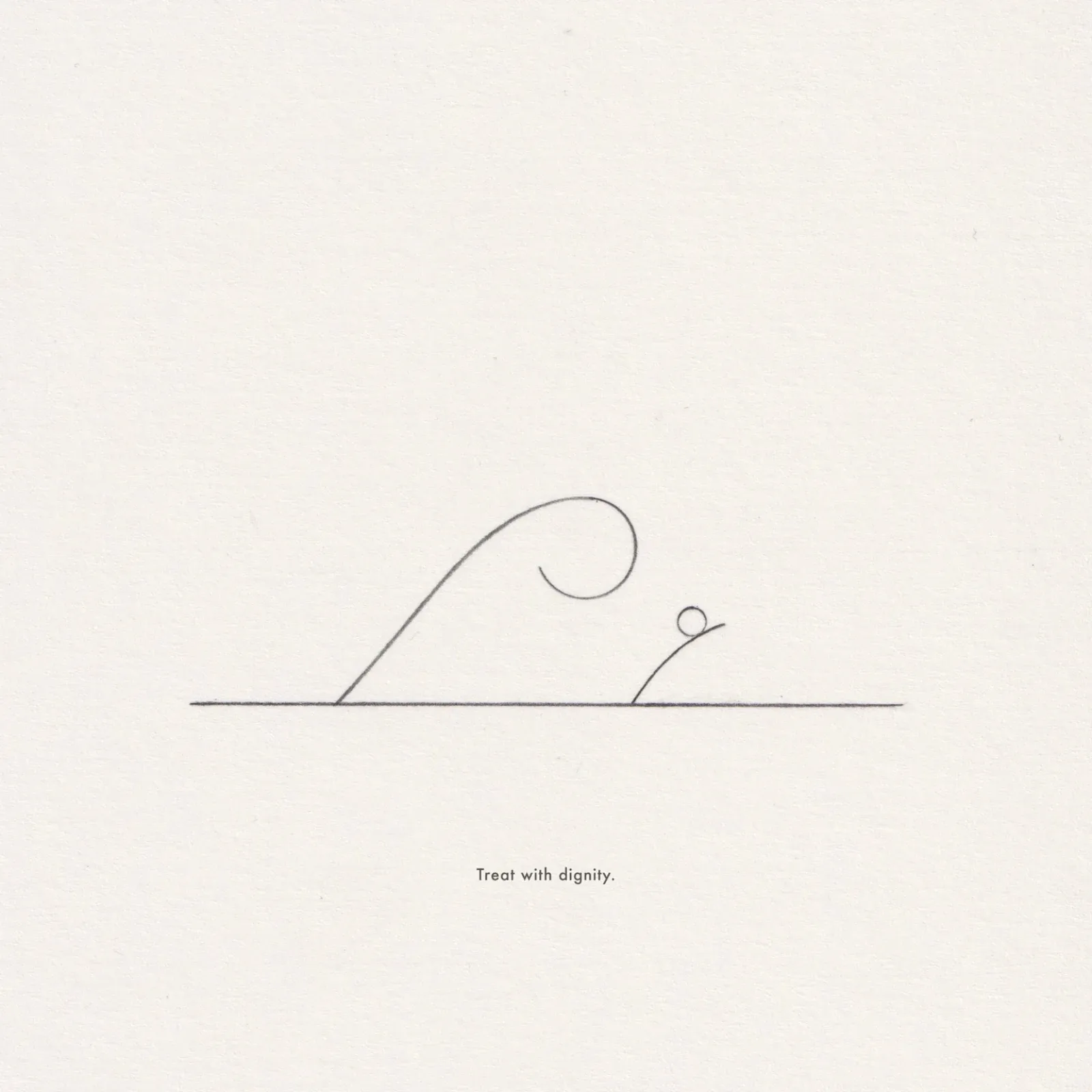 Pencil line drawing on paper: a curling wave-like line beside a small figure with a round head, captioned 'Treat with dignity.'