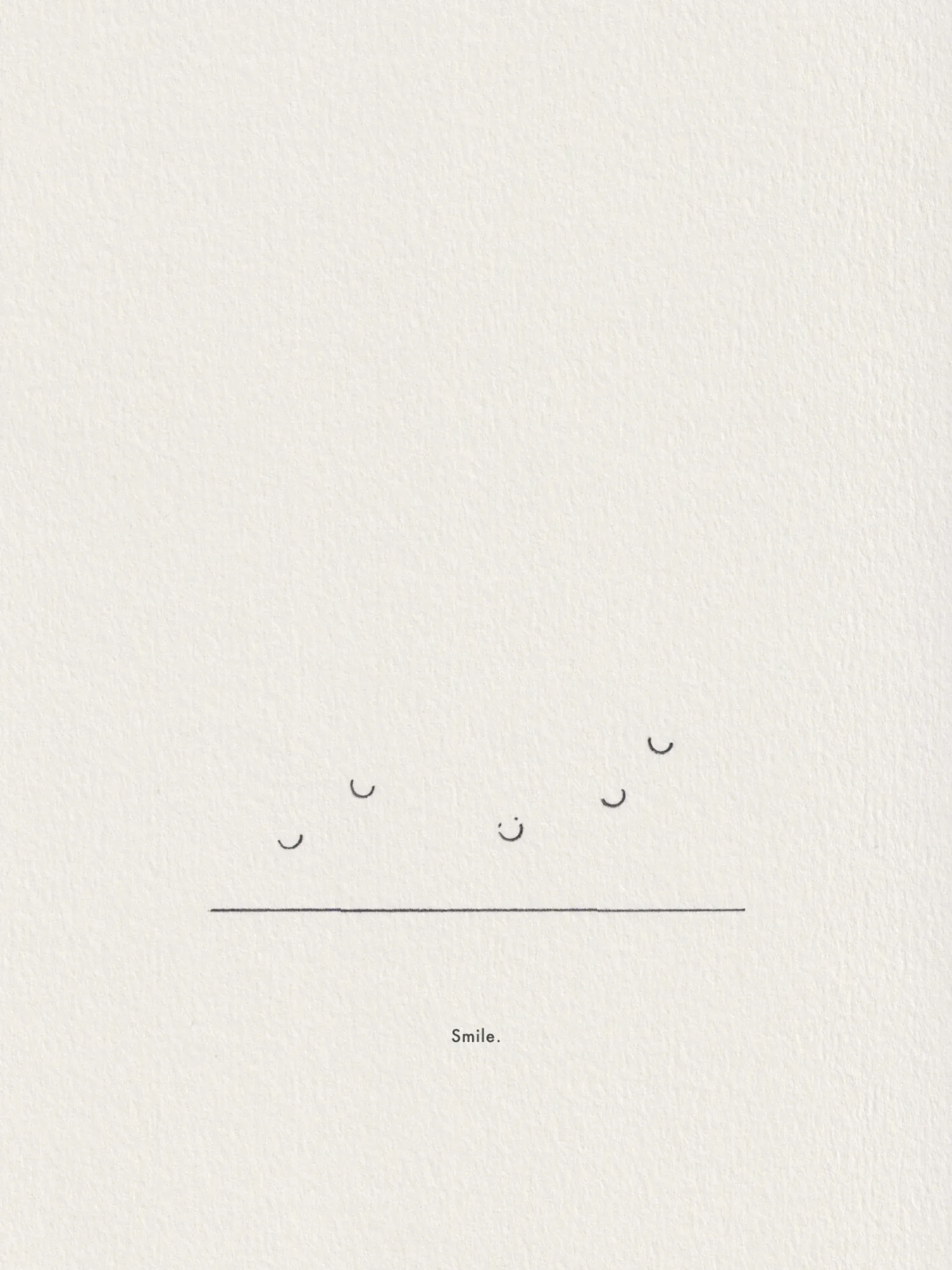 Ink line drawing on paper: a scattering of small upturned crescent marks above a horizontal line, captioned 'Smile.'