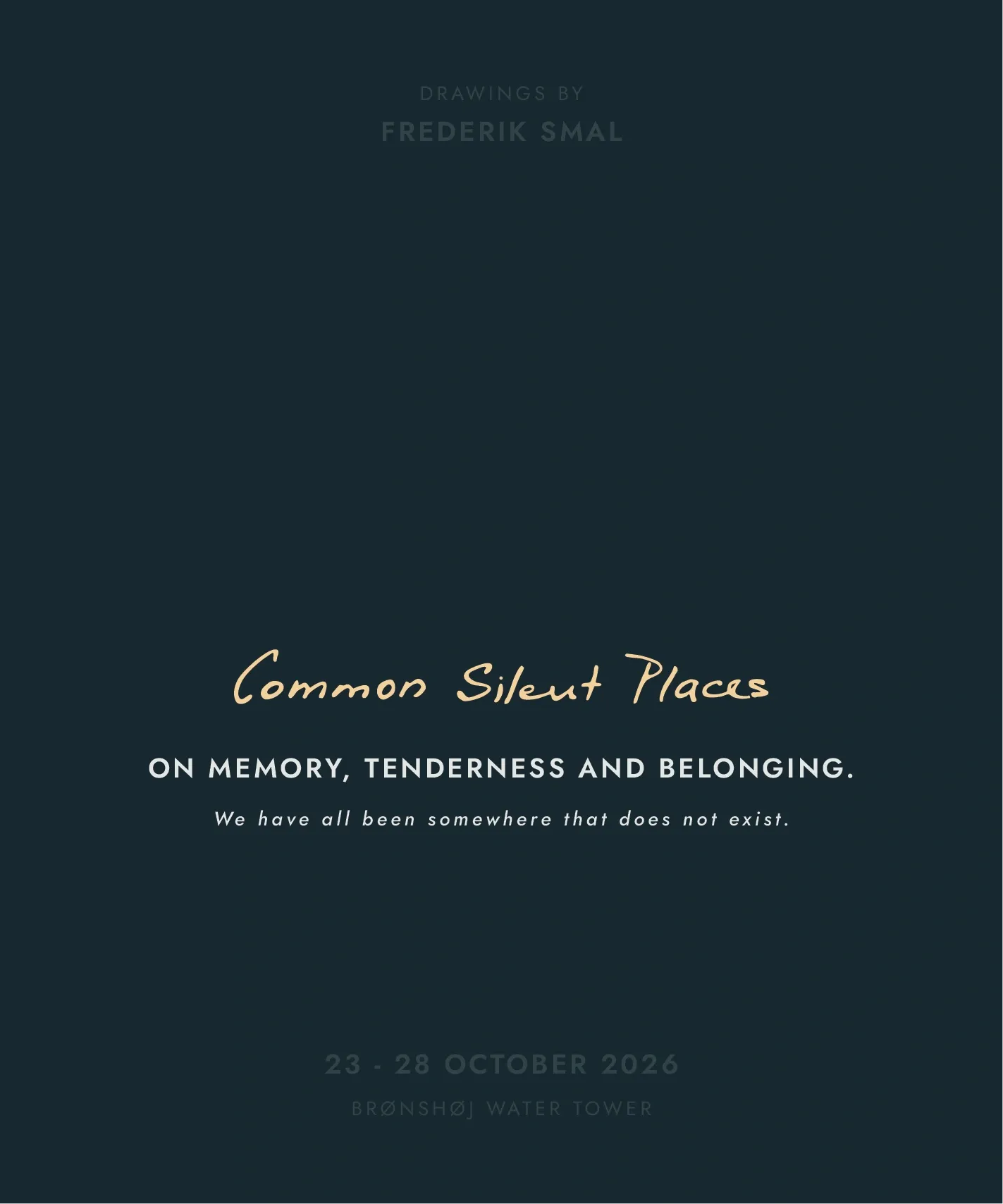 Exhibition poster for Common Silent Places on a dark navy ground.